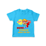 Celebrate The Super Kids Theme With "Pow! Bang! Super Boy Saves The Day" Personalized Kids T-shirt - SKY BLUE - 0 - 5 Months Old (Chest 17")