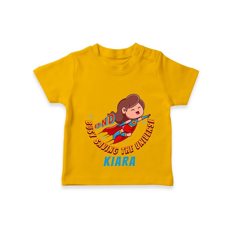 Celebrate The Super Kids Theme With "DND Busy Saving The Universe" Personalized T-shirt for Kids - CHROME YELLOW - 0 - 5 Months Old (Chest 17")