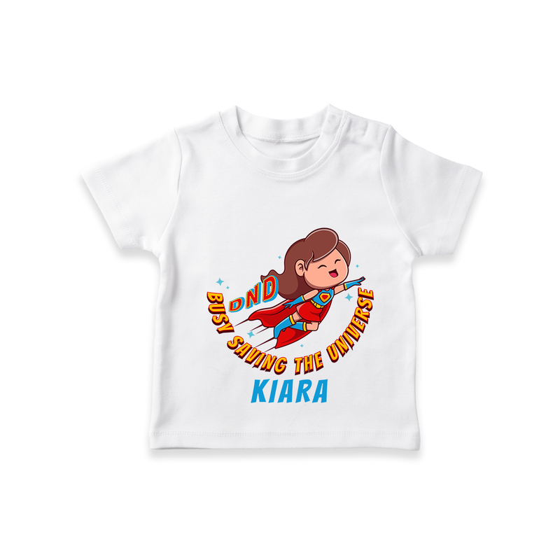 Celebrate The Super Kids Theme With "DND Busy Saving The Universe" Personalized T-shirt for Kids - WHITE - 0 - 5 Months Old (Chest 17")