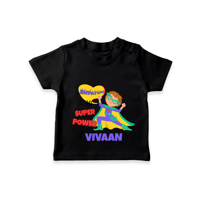 Celebrate The Super Kids Theme With "Empathy is my Super Power" Personalized Kids T-shirt - BLACK - 0 - 5 Months Old (Chest 17")