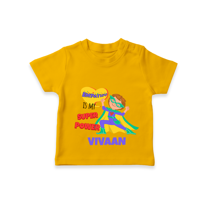 Celebrate The Super Kids Theme With "Empathy is my Super Power" Personalized Kids T-shirt - CHROME YELLOW - 0 - 5 Months Old (Chest 17")