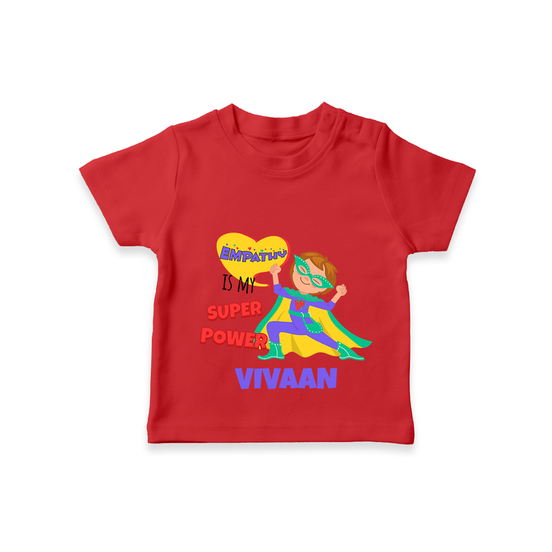 Celebrate The Super Kids Theme With "Empathy is my Super Power" Personalized Kids T-shirt - RED - 0 - 5 Months Old (Chest 17")