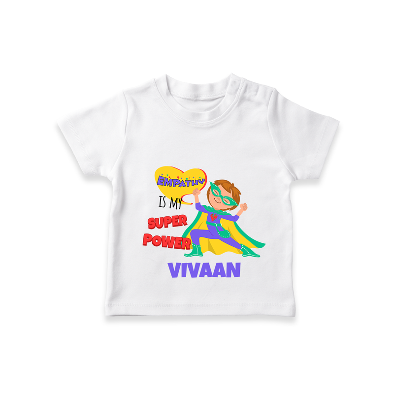 Celebrate The Super Kids Theme With "Empathy is my Super Power" Personalized Kids T-shirt - WHITE - 0 - 5 Months Old (Chest 17")