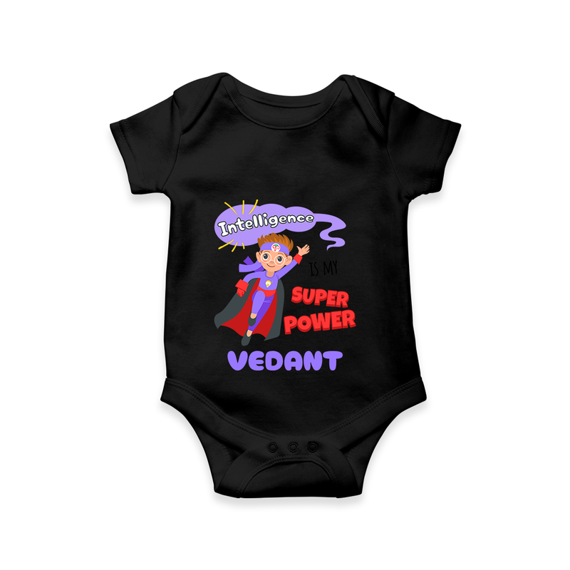 Celebrate The Super Kids Theme With "Intelligence is my Super Power" Personalized Romper For your Baby - BLACK - 0 - 3 Months Old (Chest 16")