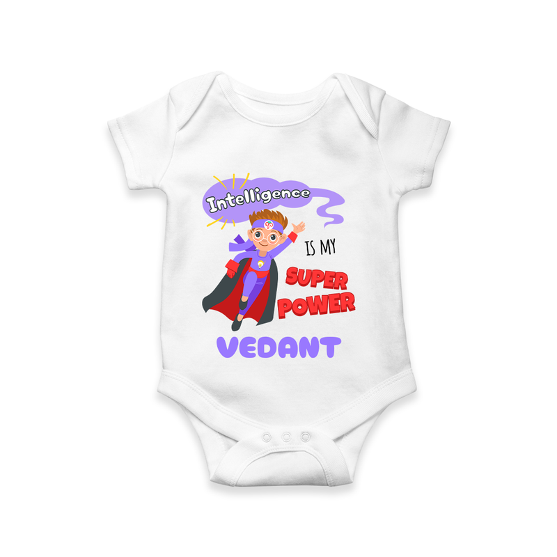 Celebrate The Super Kids Theme With "Intelligence is my Super Power" Personalized Romper For your Baby - WHITE - 0 - 3 Months Old (Chest 16")