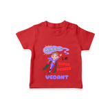 Celebrate The Super Kids Theme With "Intelligence is my Super Power" Personalized Kids T-shirt - RED - 0 - 5 Months Old (Chest 17")