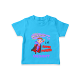 Celebrate The Super Kids Theme With "Intelligence is my Super Power" Personalized Kids T-shirt - SKY BLUE - 0 - 5 Months Old (Chest 17")