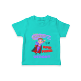 Celebrate The Super Kids Theme With "Intelligence is my Super Power" Personalized Kids T-shirt - TEAL - 0 - 5 Months Old (Chest 17")