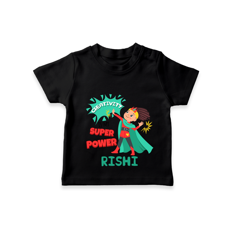 Celebrate The Super Kids Theme With "Creativity is my Super Power" Personalized Kids T-shirt - BLACK - 0 - 5 Months Old (Chest 17")