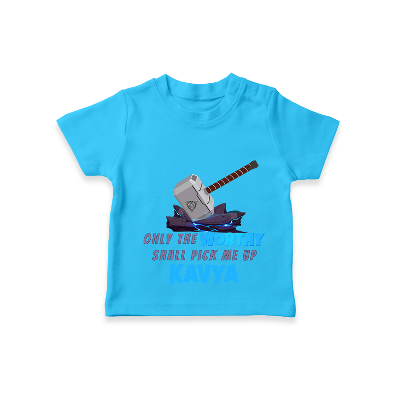 Celebrate The Super Kids Theme With "Only the Worthy Shall Pick Me Up" Personalized Kids T-shirt - SKY BLUE - 0 - 5 Months Old (Chest 17")