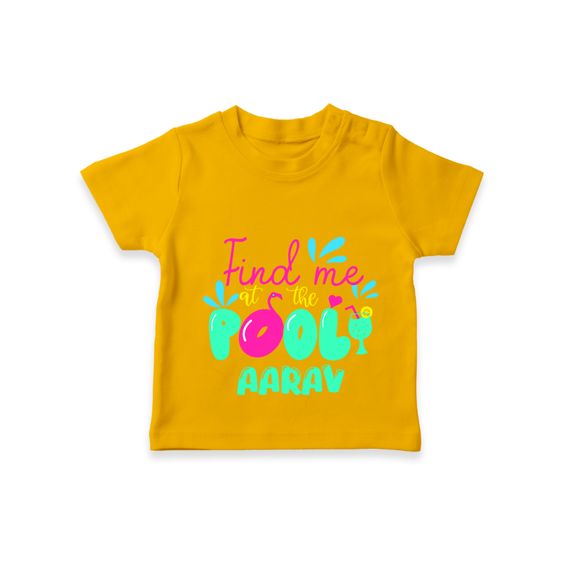 "Sizzle in style with our "Find me at the Pool" Customized Kids T-Shirt" - CHROME YELLOW - 0 - 5 Months Old (Chest 17")