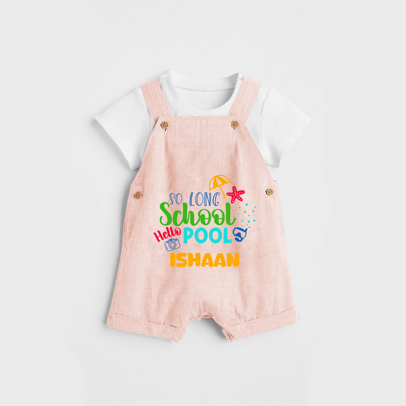 Beat the heat with our "So Long Shool Hello Pool" Customized Kids Dungaree set - PEACH - 0 - 3 Months Old (Chest 17")