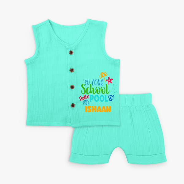 Beat the heat with our "So Long Shool Hello Pool" Customized Kids Jabla set - AQUA GREEN - 0 - 3 Months Old (Chest 9.8")