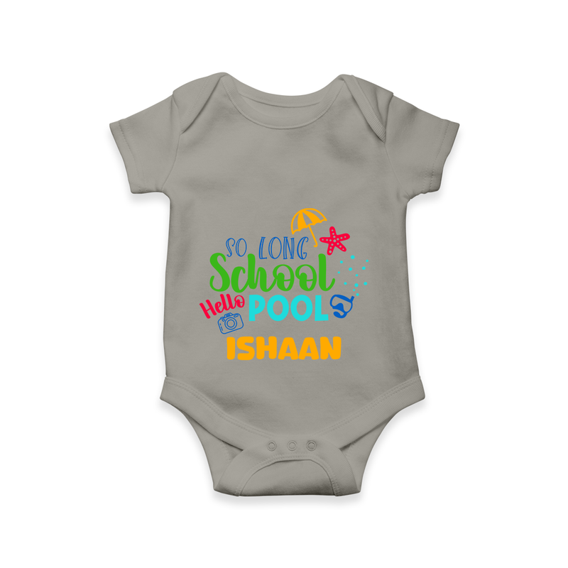 "Beat the heat with our "So Long Shool Hello Pool" Customized Kids Romper" - GREY - 0 - 3 Months Old (Chest 16")