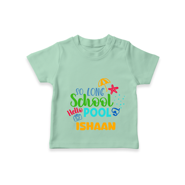 "Beat the heat with our "So Long Shool Hello Pool" Customized Kids T-Shirt" - MINT GREEN - 0 - 5 Months Old (Chest 17")