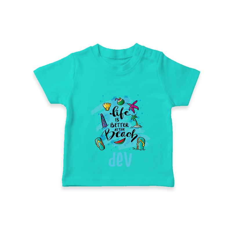 "Capture beach memories in our "Life is Better at The Beach" Customized Kids T-Shirt" - TEAL - 0 - 5 Months Old (Chest 17")