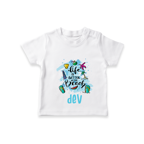 "Capture beach memories in our "Life is Better at The Beach" Customized Kids T-Shirt" - WHITE - 0 - 5 Months Old (Chest 17")