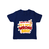 Very Wrong Bro Funny Quote T-SHIRT - NAVY BLUE - 0-5 Months Old (Chest 17")