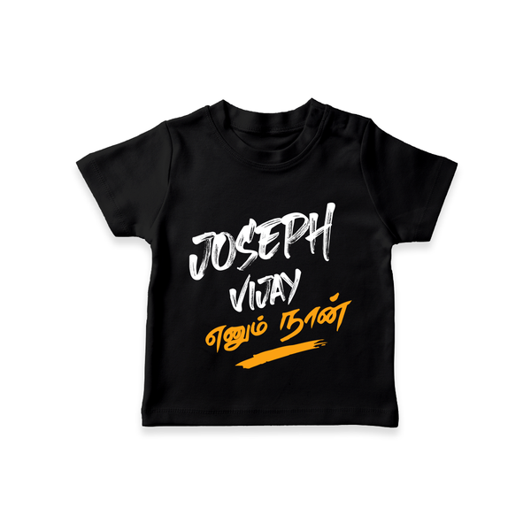 "Joseph Vijay Enum Naan" Customized KidsTshirt - BLACK - 0-5 Months Old (Chest 17")
