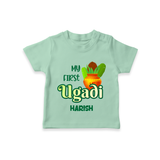 My First Ugadi Ð Puran Poli & Happiness With Our Customized T-Shirt For kids With Name - MINT GREEN - 0-5 Months Old (Chest 17")