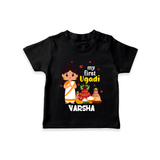 My First Ugadi Ð A Year of Blessings With Our Customized T-Shirt For kids With Name - BLACK - 0-5 Months Old (Chest 17")