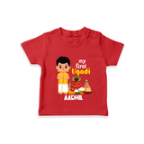 My First Ugadi Ð New Hopes, New Smiles With Our Customized T-Shirt For kids With Name - RED - 0-5 Months Old (Chest 17")