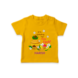  Let The Celebrations Begin - Happy Ugadi Themed Customized T-Shirt For Kids With Name - CHROME YELLOW - 0-5 Months Old (Chest 17")