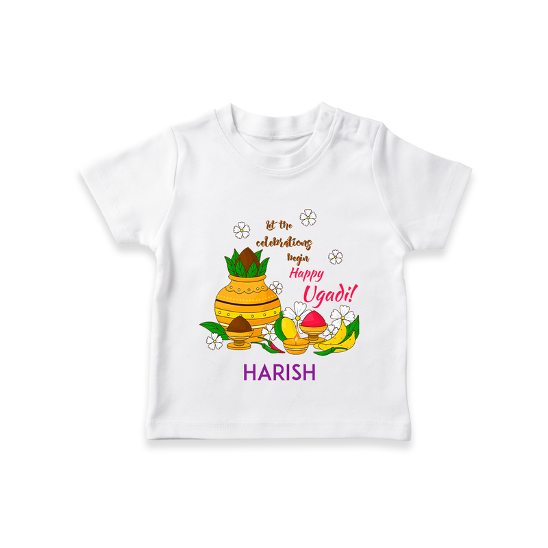  Let The Celebrations Begin - Happy Ugadi Themed Customized T-Shirt For Kids With Name - WHITE - 0-5 Months Old (Chest 17")