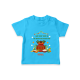  May Your Year Be As Sweet As Puran Poli - Happy Ugadi Themed Customized T-Shirt For Kids With Name - SKY BLUE - 0-5 Months Old (Chest 17")