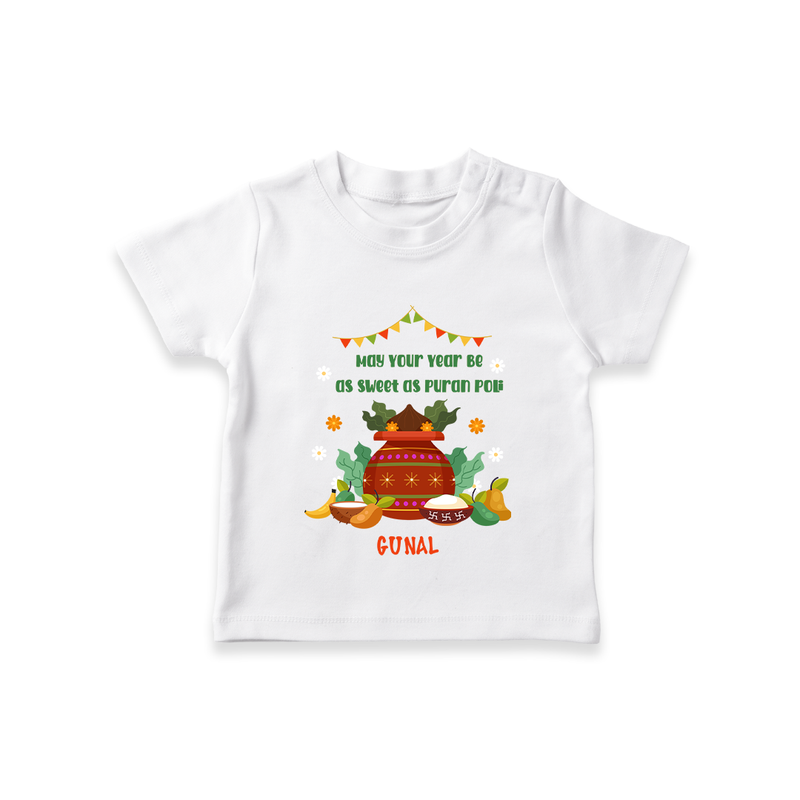  May Your Year Be As Sweet As Puran Poli - Happy Ugadi Themed Customized T-Shirt For Kids With Name - WHITE - 0-5 Months Old (Chest 17")