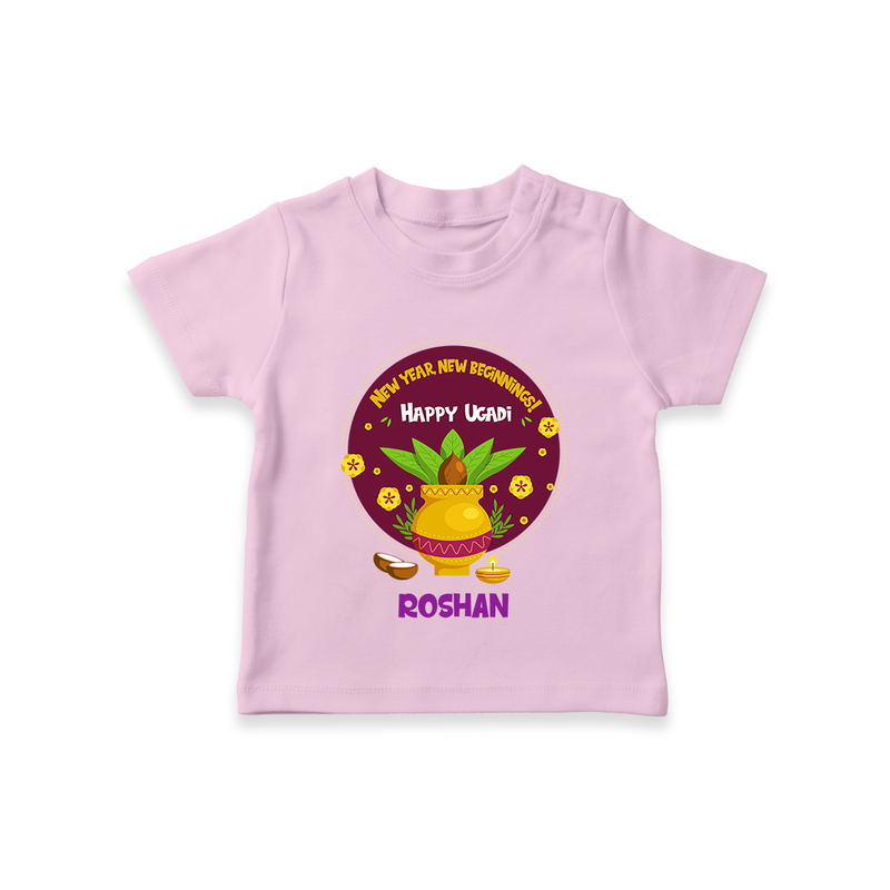  New Year, New Beginnings! - Happy Ugadi Themed Customized T-Shirt For Kids With Name - PINK - 0-5 Months Old (Chest 17")