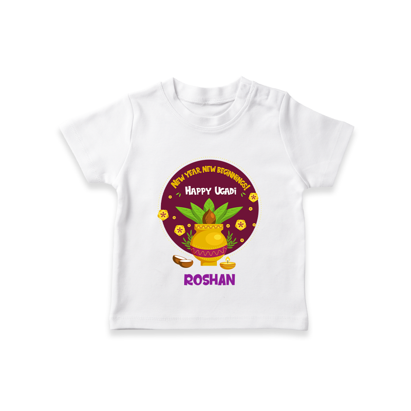  New Year, New Beginnings! - Happy Ugadi Themed Customized T-Shirt For Kids With Name - WHITE - 0-5 Months Old (Chest 17")