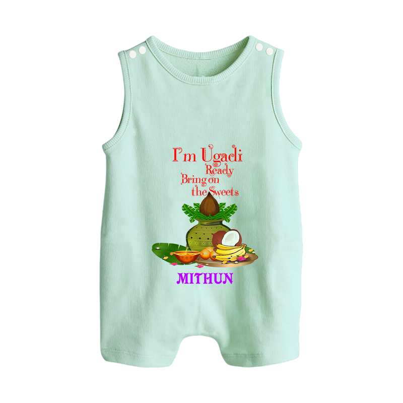  I'm Ugadi, Ready Bring On The Sweets  - Happy Ugadi Themed Customized Romper Suit For Babies With Name - MINT GREEN - 0 - 5 Months Old (Chest 18")