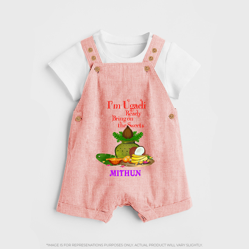  I'm Ugadi, Ready Bring On The Sweets  - Happy Ugadi Themed Customized Dungaree Set For Kids With Name - PEACH - 0 - 5 Months Old (Chest 18")