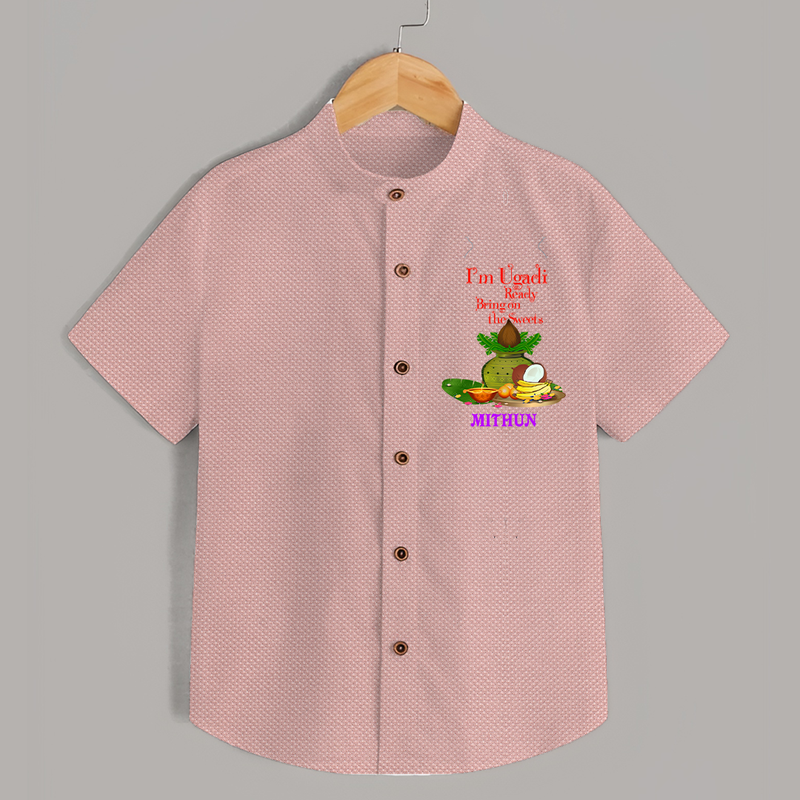  I'm Ugadi, Ready Bring On The Sweets  - Happy Ugadi Themed Customized Shirt For Kids With Name - PEACH - 0 - 6 Months Old (Chest 23")