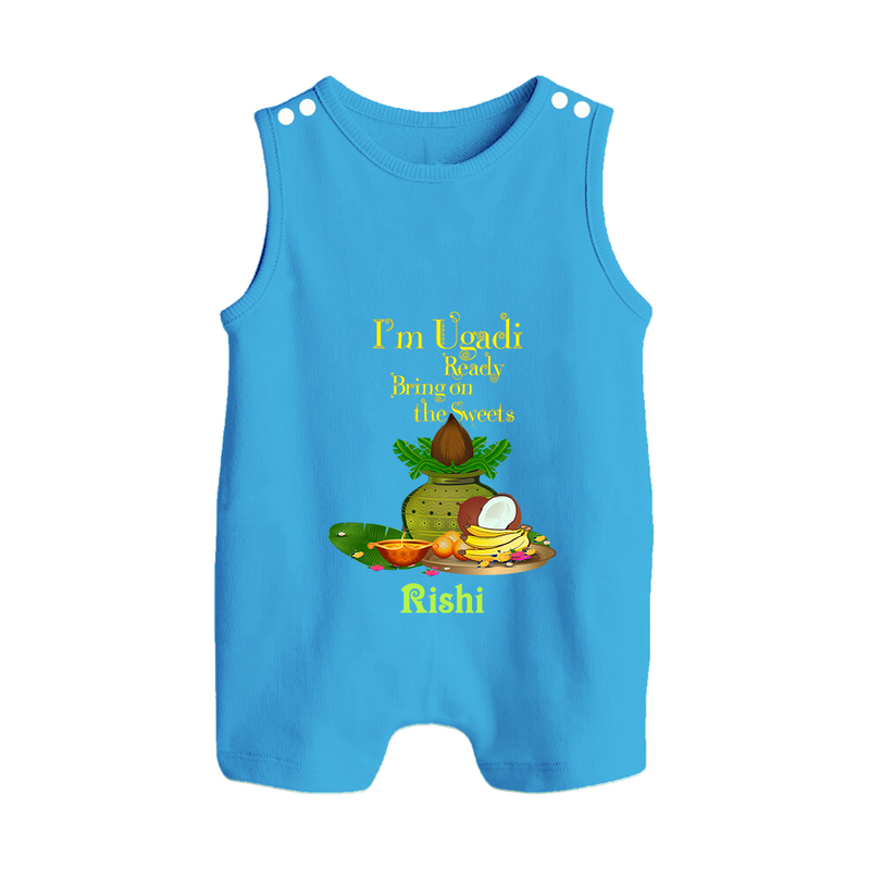  I'm Ugadi, Ready Bring On The Sweets  - Happy Ugadi Themed Customized Romper Suit For Babies With Name - ROYAL BLUE - 0 - 5 Months Old (Chest 18")