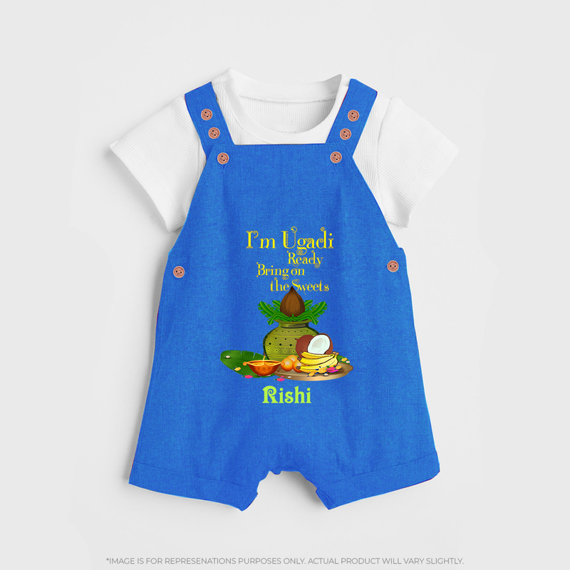  I'm Ugadi, Ready Bring On The Sweets  - Happy Ugadi Themed Customized Dungaree Set For Kids With Name - COBALT BLUE - 0 - 5 Months Old (Chest 18")