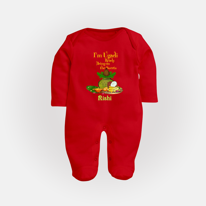  I'm Ugadi, Ready Bring On The Sweets  - Happy Ugadi Themed Customized Sleep Suit For Babies With Name - RED - New Born (Chest 7.5")