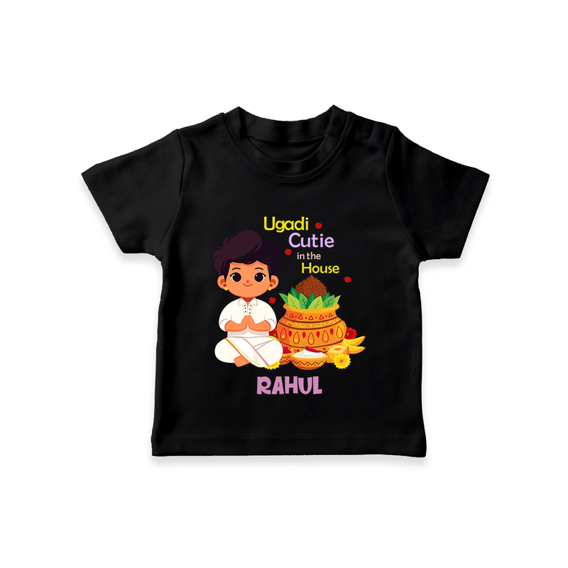 Ugadi Cutie In The House - Ugadi Themed Customized T-Shirt For Kids With Name - BLACK - 0-5 Months Old (Chest 17")