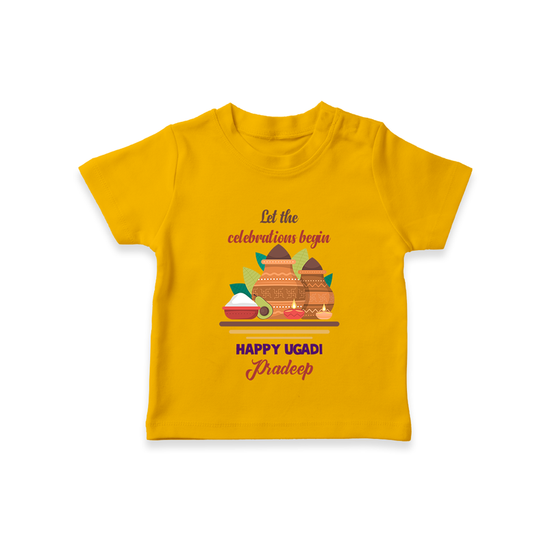  Let The Celebrations Begin - Ugadi Themed Customized T-Shirt For Kids With Name - CHROME YELLOW - 0-5 Months Old (Chest 17")