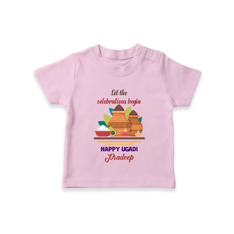  Let The Celebrations Begin - Ugadi Themed Customized T-Shirt For Kids With Name - PINK - 0-5 Months Old (Chest 17")