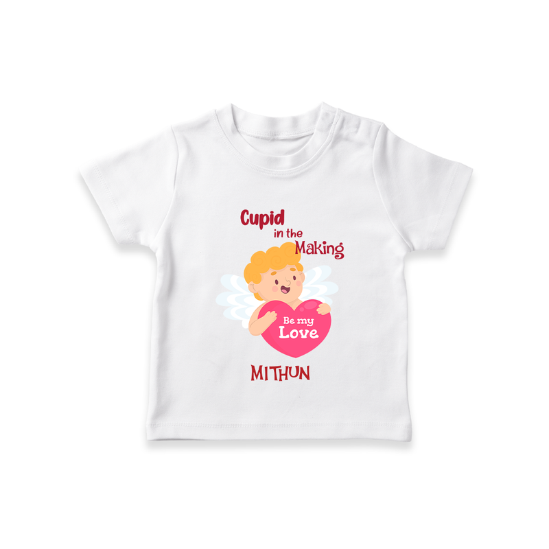 Cupid In The Making - Valentine's Day Themed Customized T-Shirt For Kids - WHITE - 0-5 Months Old (Chest 17")