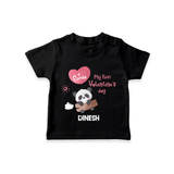 My First Valentine's Day - A Heartwarming Celebration Customized T-Shirt For Kids With Name - BLACK - 0-5 Months Old (Chest 17")