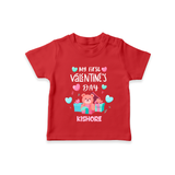 My First Valentine's Day - A Love Worth Celebrating Customized T-Shirt For Kids With Name - RED - 0-5 Months Old (Chest 17")