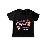 Cutest Cupid Around - Customized T-Shirt For Kids With Name - BLACK - 0-5 Months Old (Chest 17")