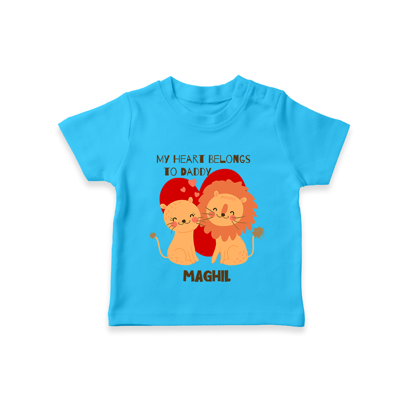 My Heart Belongs To Daddy - Customized T-Shirt For Kids With Name - SKY BLUE - 0-5 Months Old (Chest 17")