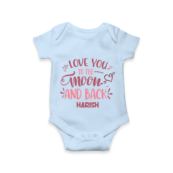 Love You To The Moon And Back - Customized Romper For Babies With Name - BABY BLUE - 0 - 3 Months Old (Chest 16")