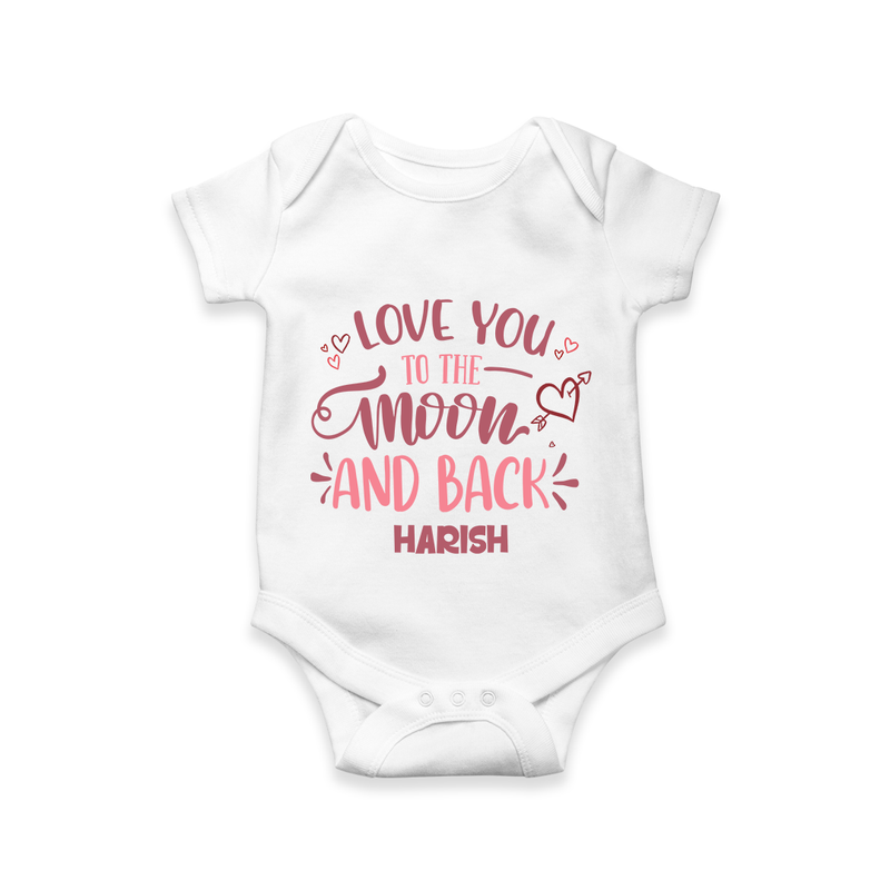 Love You To The Moon And Back - Customized Romper For Babies With Name - WHITE - 0 - 3 Months Old (Chest 16")