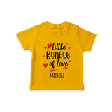 Little Bundle Of Love - Customized T-Shirt For Kids With Name - CHROME YELLOW - 0-5 Months Old (Chest 17")