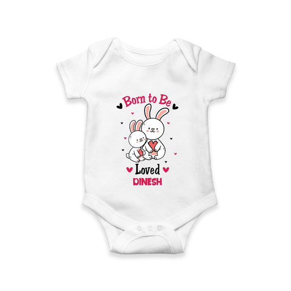 Born To Be Loved - Customized Romper For Babies With Name - WHITE - 0 - 3 Months Old (Chest 16")